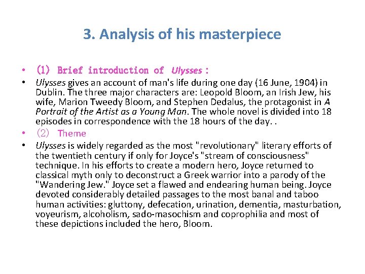 3. Analysis of his masterpiece • (1) Brief introduction of Ulysses : • Ulysses