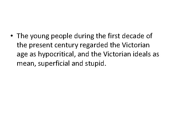  • The young people during the first decade of the present century regarded