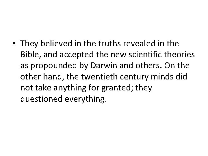  • They believed in the truths revealed in the Bible, and accepted the