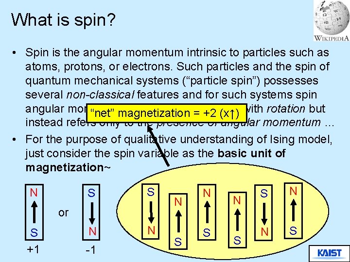 What is spin? • Spin is the angular momentum intrinsic to particles such as