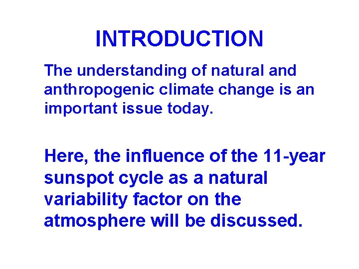 INTRODUCTION The understanding of natural and anthropogenic climate change is an important issue today.