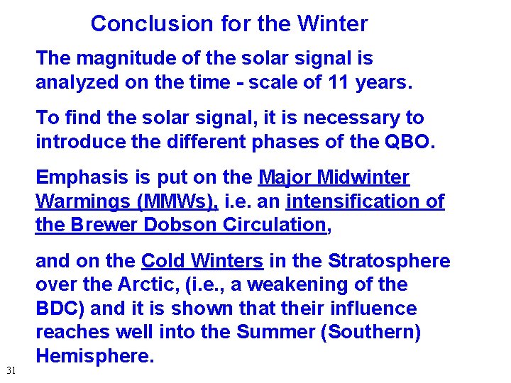Conclusion for the Winter The magnitude of the solar signal is analyzed on the