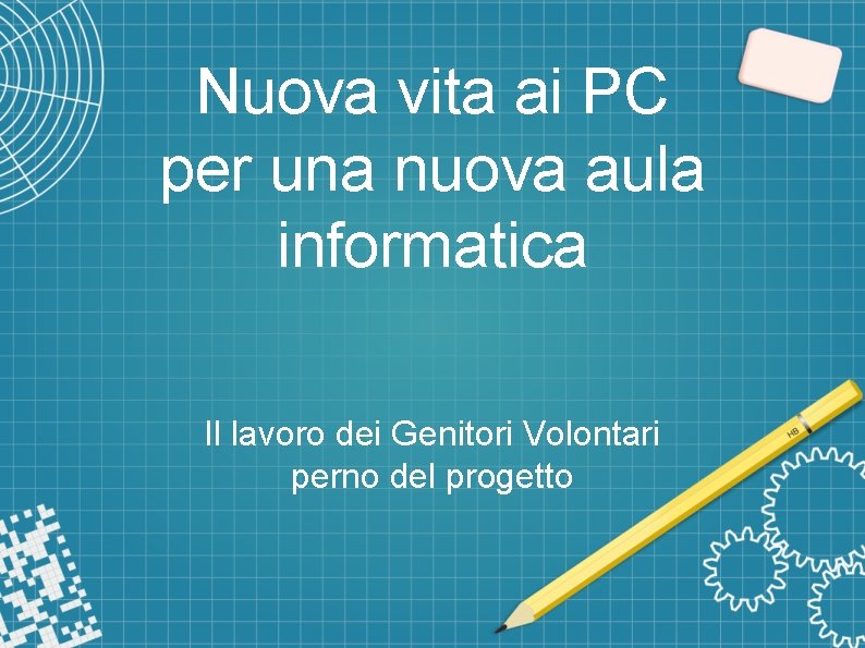 Nuova vita ai PC per una nuova aula informatica Il lavoro dei Genitori Volontari