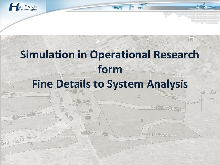 Simulation in Operational Research form Fine Details to System Analysis 