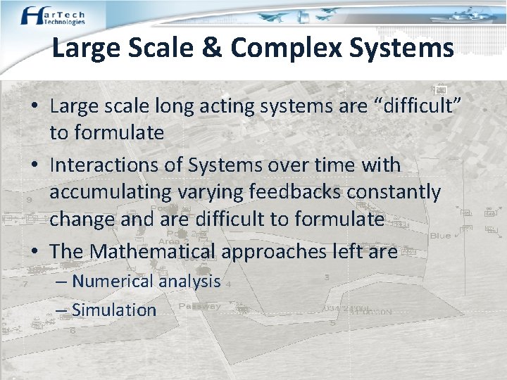 Large Scale & Complex Systems • Large scale long acting systems are “difficult” to