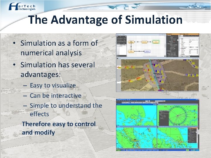 The Advantage of Simulation • Simulation as a form of numerical analysis • Simulation