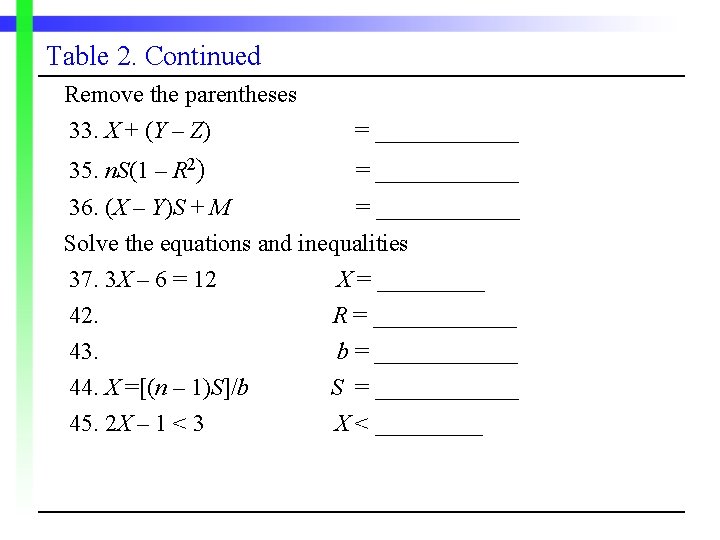 Table 2. Continued Remove the parentheses 33. X + (Y – Z) = ______