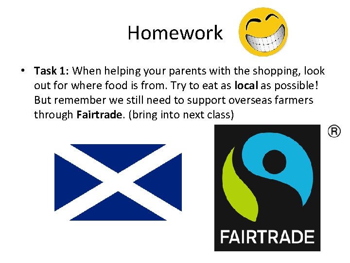Homework • Task 1: When helping your parents with the shopping, look out for