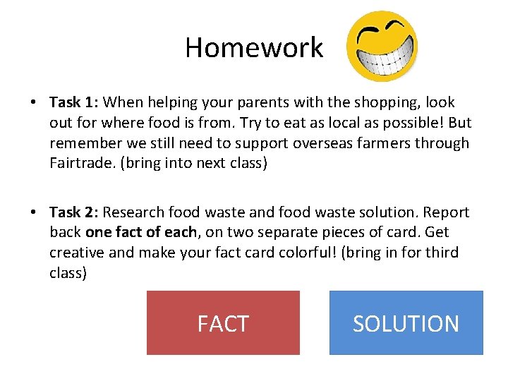 Homework • Task 1: When helping your parents with the shopping, look out for