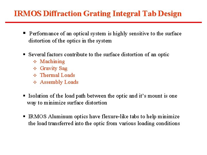 IRMOS Diffraction Grating Integral Tab Design § Performance of an optical system is highly