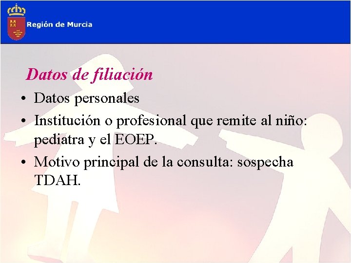 Datos de filiación • Datos personales • Institución o profesional que remite al niño: