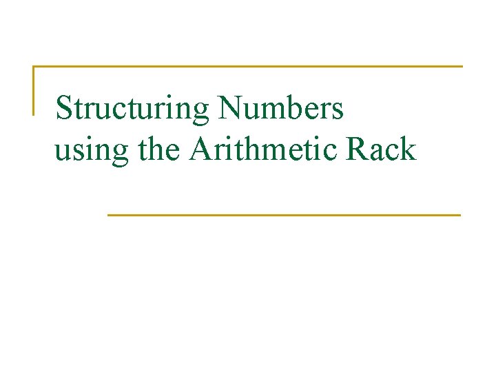 Structuring Numbers using the Arithmetic Rack 