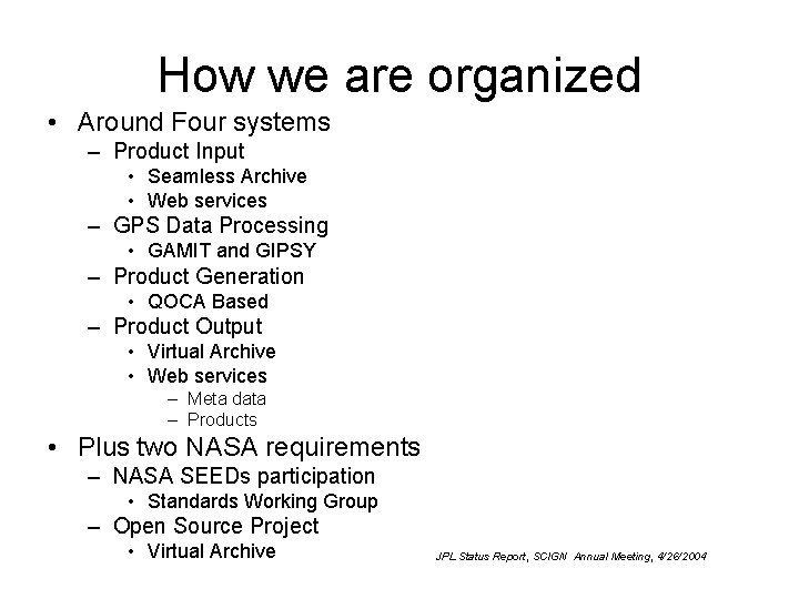 How we are organized • Around Four systems – Product Input • Seamless Archive