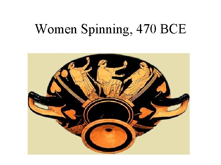 Women Spinning, 470 BCE 
