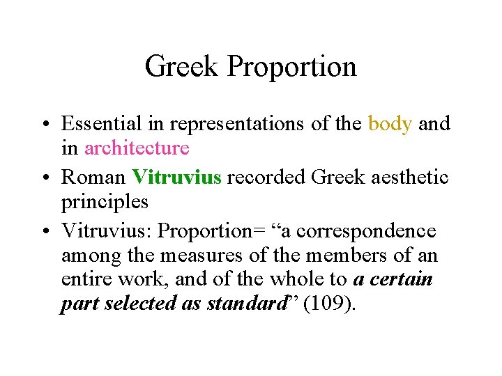 Greek Proportion • Essential in representations of the body and in architecture • Roman