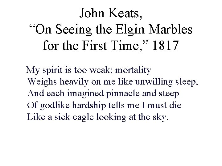 John Keats, “On Seeing the Elgin Marbles for the First Time, ” 1817 My