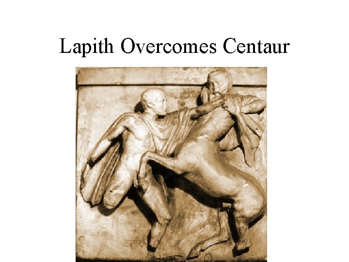 Lapith Overcomes Centaur 