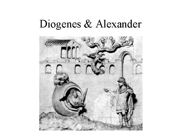Diogenes & Alexander 