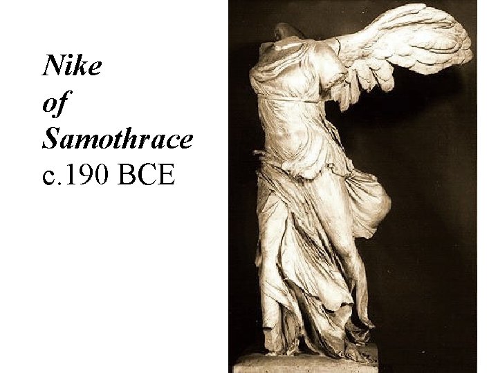 Nike of Samothrace c. 190 BCE 
