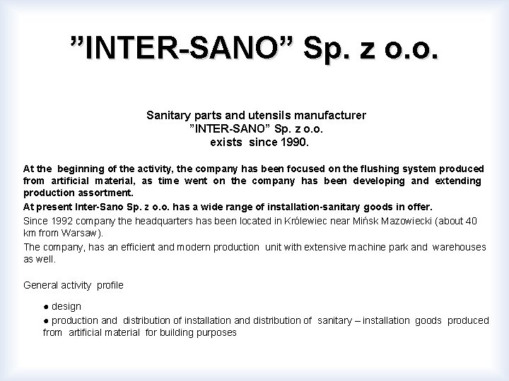 ”INTER-SANO” Sp. z o. o. Sanitary parts and utensils manufacturer ”INTER-SANO” Sp. z o.