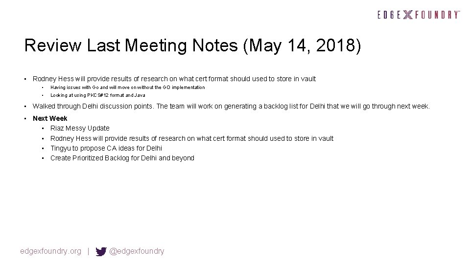 Review Last Meeting Notes (May 14, 2018) • Rodney Hess will provide results of