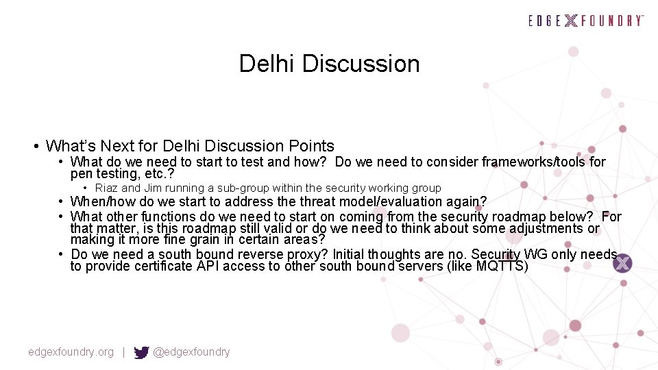 Delhi Discussion • What’s Next for Delhi Discussion Points • What do we need