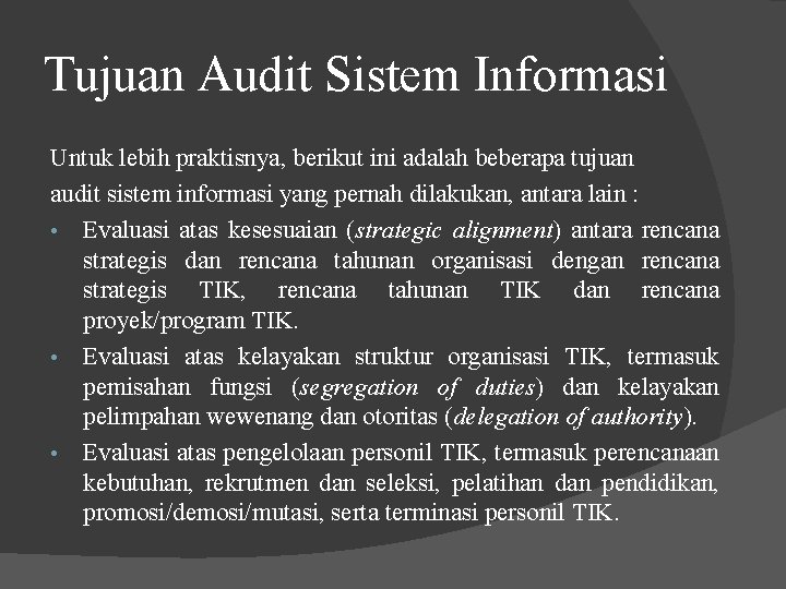 Tujuan Audit Sistem Informasi Untuk lebih praktisnya, berikut ini adalah beberapa tujuan audit sistem