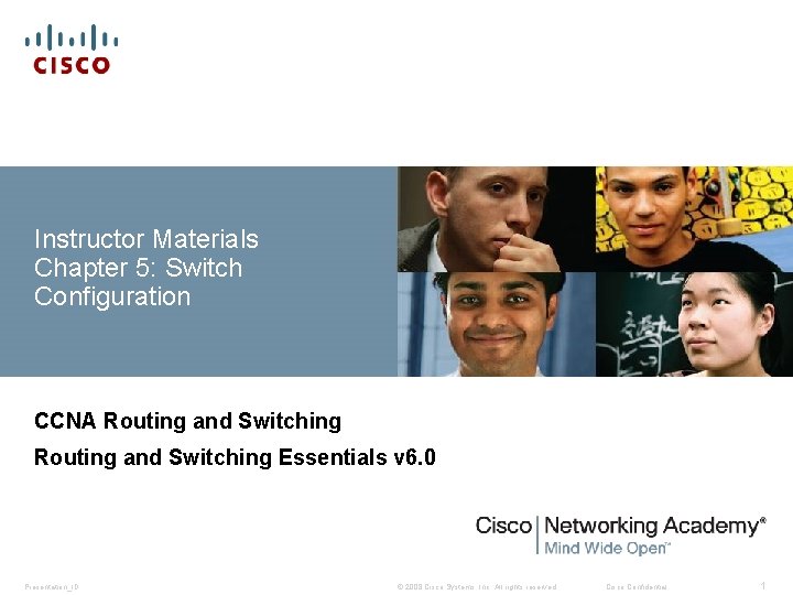 Instructor Materials Chapter 5: Switch Configuration CCNA Routing and Switching Essentials v 6. 0