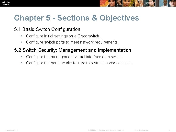 Chapter 5 - Sections & Objectives 5. 1 Basic Switch Configuration • Configure initial