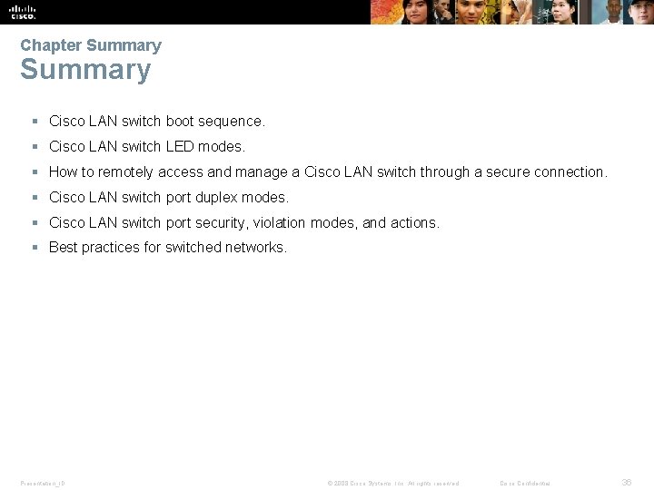 Chapter Summary § Cisco LAN switch boot sequence. § Cisco LAN switch LED modes.