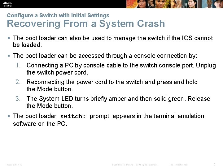 Configure a Switch with Initial Settings Recovering From a System Crash § The boot