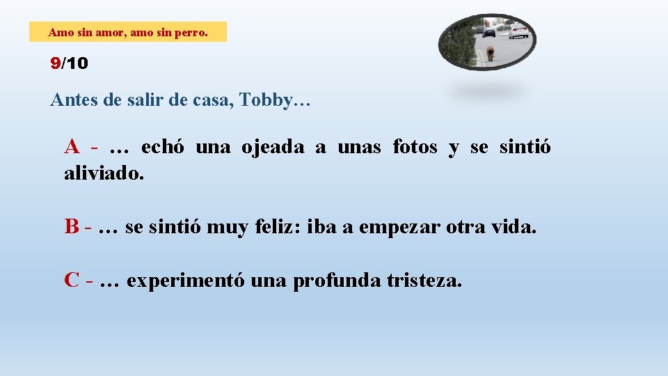 Amo sin amor, amo sin perro. 9/10 Antes de salir de casa, Tobby… A