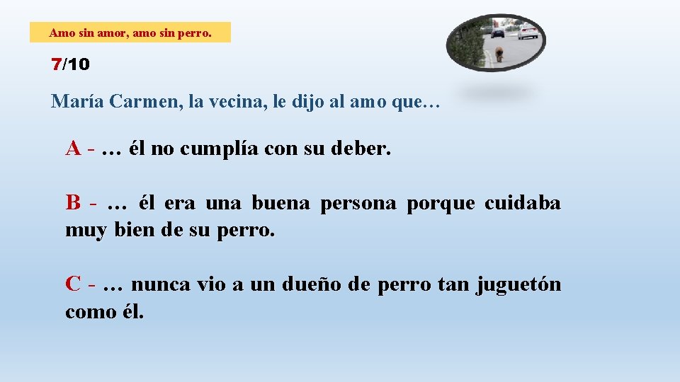 Amo sin amor, amo sin perro. 7/10 María Carmen, la vecina, le dijo al