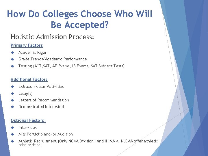 How Do Colleges Choose Who Will Be Accepted? Holistic Admission Process: Primary Factors Academic