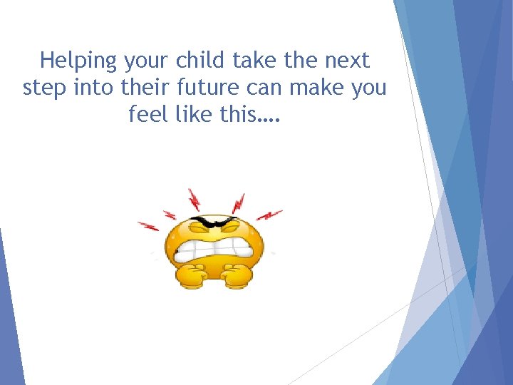 Helping your child take the next step into their future can make you feel