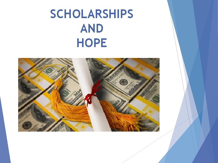 SCHOLARSHIPS AND HOPE 