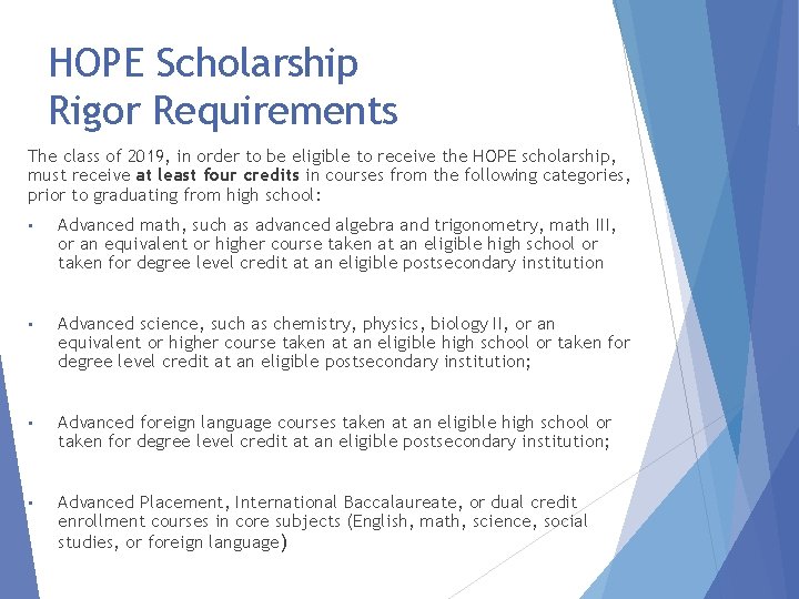 HOPE Scholarship Rigor Requirements The class of 2019, in order to be eligible to
