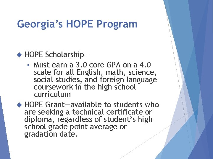  HOPE Scholarship-§ Must earn a 3. 0 core GPA on a 4. 0