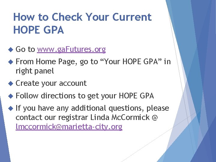 How to Check Your Current HOPE GPA Go to www. ga. Futures. org From