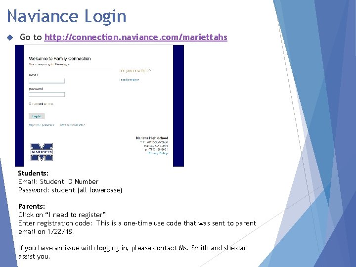 Naviance Login Go to http: //connection. naviance. com/mariettahs Students: Email: Student ID Number Password: