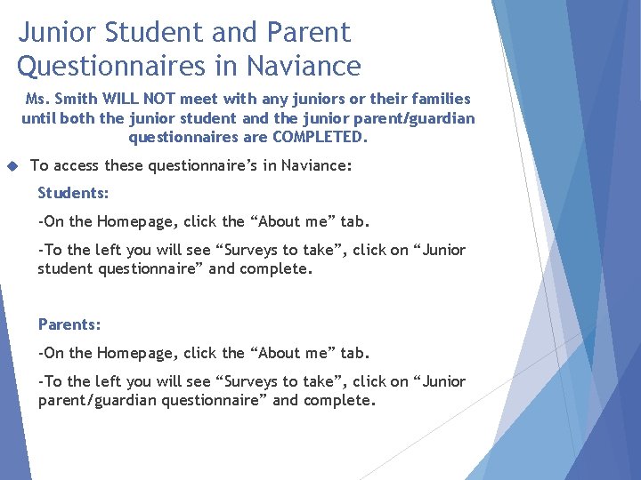 Junior Student and Parent Questionnaires in Naviance Ms. Smith WILL NOT meet with any