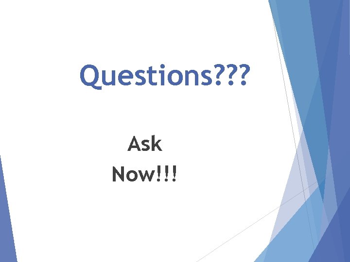 Questions? ? ? Ask Now!!! 