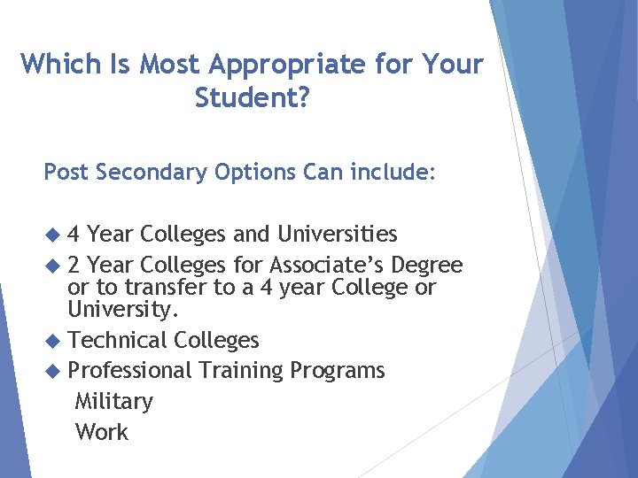 Which Is Most Appropriate for Your Student? Post Secondary Options Can include: 4 Year