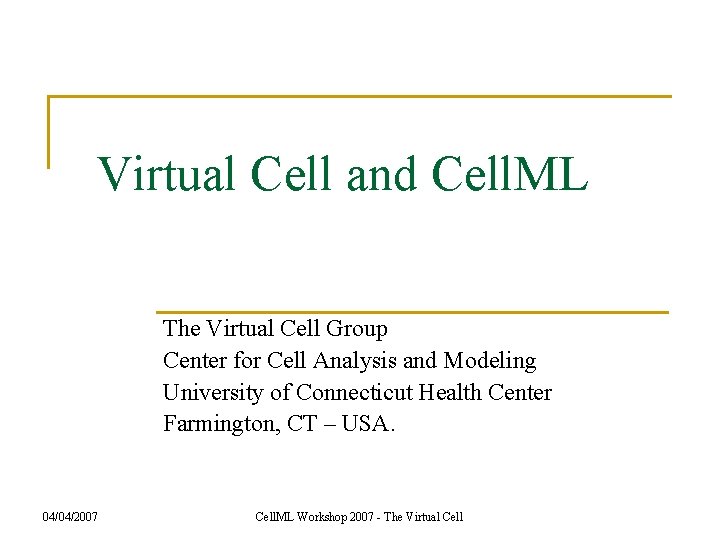 Virtual Cell and Cell. ML The Virtual Cell Group Center for Cell Analysis and