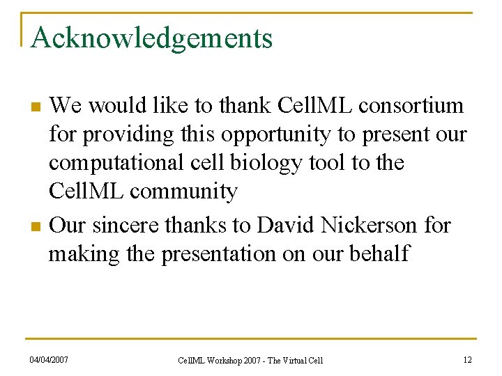 Acknowledgements We would like to thank Cell. ML consortium for providing this opportunity to