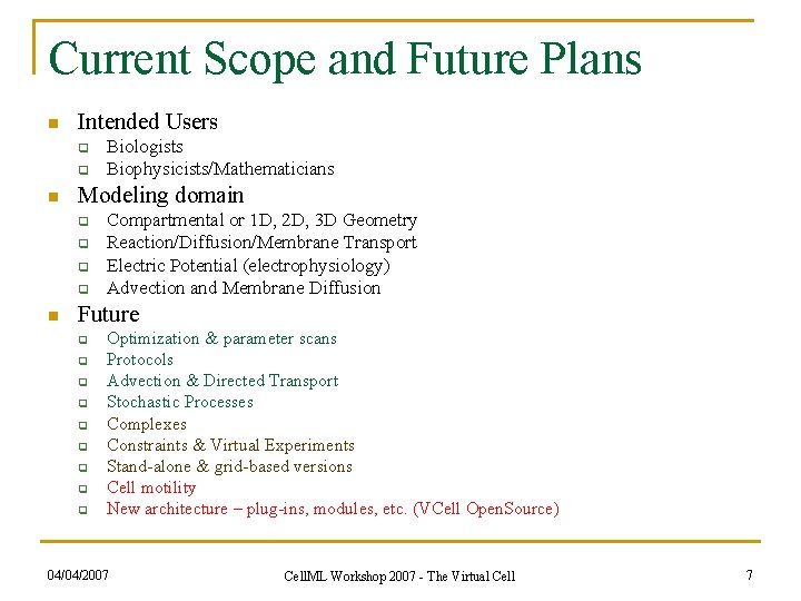 Current Scope and Future Plans n Intended Users q q n Modeling domain q