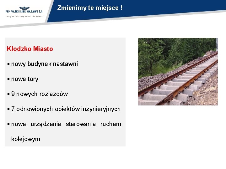 Zmienimy te miejsce ! Kłodzko Miasto § nowy budynek nastawni § nowe tory Zmienimy