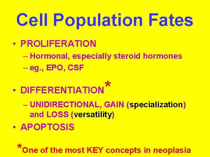 Cell Population Fates • PROLIFERATION – Hormonal, especially steroid hormones – eg. , EPO,
