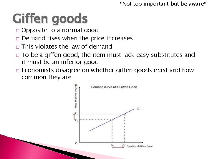*Not too important but be aware* Giffen goods � � � Opposite to a