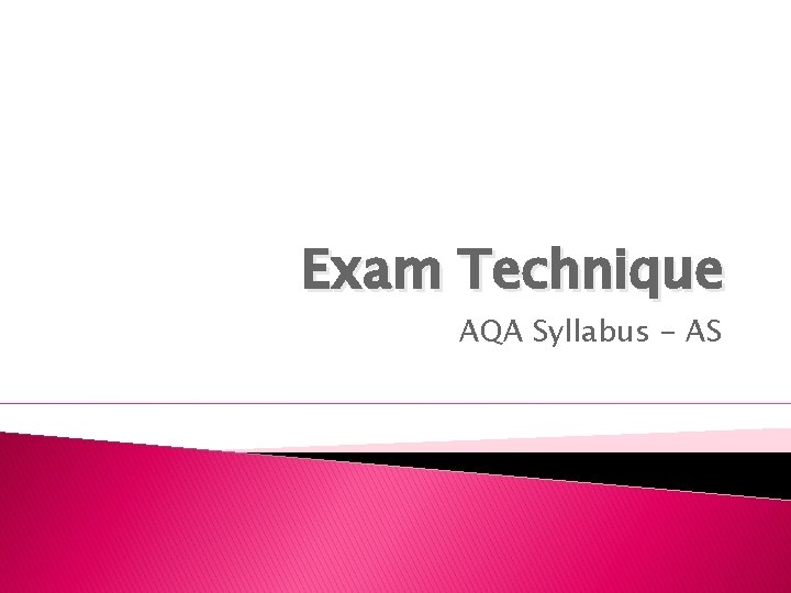 Exam Technique AQA Syllabus - AS 